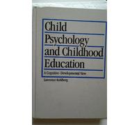 Child Psychology and Childhood Education: A Cognitive Developmental View