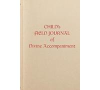 Child’s Field Journal of Divine Accompaniment: Thirteen Recorded Appearances from an Invisible Ecology