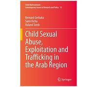 Child Sexual Abuse, Exploitation And Trafficking In The Arab Region