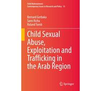 Child Sexual Abuse, Exploitation And Trafficking In The Arab Region