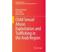 Child Sexual Abuse, Exploitation And Trafficking In The Arab Region