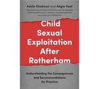 Child Sexual Exploitation After Rotherham by Adele Gladman Angie Heal, Adele Gladman (Auteur)