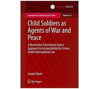 Child Soldiers As Agents Of War And Peace