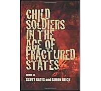 Child Soldiers In The Age Of Fractured States