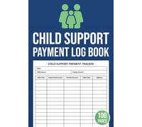 Child Support Payment Log Book: Co-Parenting Payment Tracker | Child Custody Record Logbook | 100 Pages