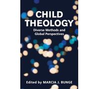 Théologie de l'enfant – Méthodes diverses et perspectives mondiales – Orbis