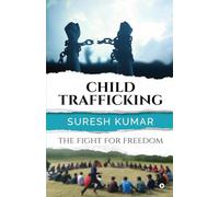CHILD TRAFFICKING: THE FIGHT FOR FREEDOM