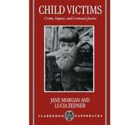 Child Victims Jane Morgan, Lucia Zedner (Auteur)