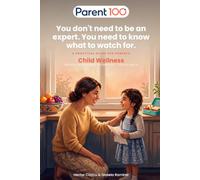Child Wellness: Nutrition, development, and behavior: a practical guide to observe, act, and know when to ask for help