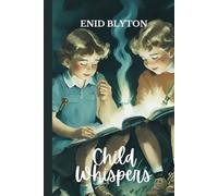 Child Whispers by Enid Blyton: Enchanting Poems from Famous Writer Enid Blyton with Illustrations
