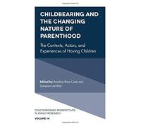 Childbearing And The Changing Nature Of Parenthood