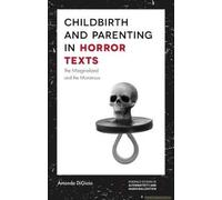 Childbirth And Parenting In Horror Texts