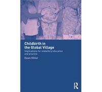 Childbirth in the Global Village by Dawn Hillier Dawn Hillier (Auteur)