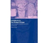 Childbirth in the Global Village by Dawn Hillier Dawn Hillier (Auteur)