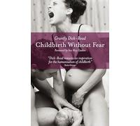 Childbirth Without Fear: The Principles and Practice of Natural Childbirth