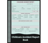 Childcare Accident Report Book: Incident & Illness Record for Nurseries, Daycares, and Schools.