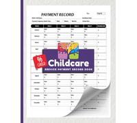 Childcare Service Payment Record Book: Monthly Daycare Tuition Tracker for Centers, Preschools & In-Home Daycares | 96 Children, 100 Pages