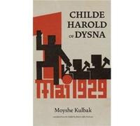 Childe Harold of Dysna by Moyshe Kulbak Moyshe Kulbak (Auteur)