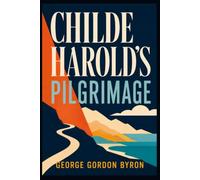 CHILDE HAROLD’S PILGRIMAGE