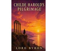 CHILDE HAROLD'S PILGRIMAGE