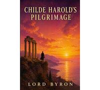 CHILDE HAROLD'S PILGRIMAGE