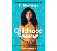 Childhood Baggage: Overcoming Trauma Wounds that Limit Success