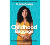 Childhood Baggage: Overcoming Trauma Wounds that Limit Success