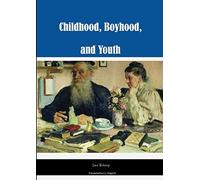 Childhood, Boyhood, and Youth