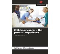 Childhood cancer - the parents’ experience: A narrative review