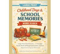 Childhood Days & School Memories: Large Print Word Search - A Nostalgic Puzzle Book of Playground Games, School Days & Growing Up Memories