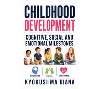 Childhood Development: Cognitive, Social and Emotional Milestones| measures both natural arrangements and instructor kid communications that influence the expansive formative necessities of youngsters