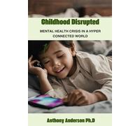 Childhood discrupted: The Mental health Crisis in a Hyperconnected World