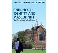 Childhood Identity and Masculinity by Roya Ferdows Roya Ferdows (Auteur)