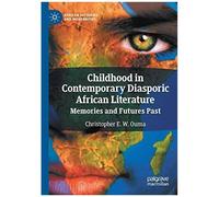 Childhood In Contemporary Diasporic African Literature