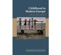 Childhood in Modern Europe (New Approaches to European History) - [Version Originale] Inconnu (Auteur)