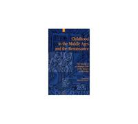 Childhood In The Middle Ages And The Renaissance