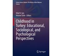 Childhood In Turkey: Educational, Sociological, And Psychological Perspectives