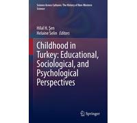 Childhood In Turkey: Educational, Sociological, And Psychological Perspectives