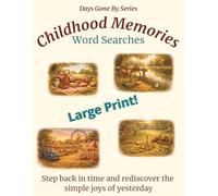 Childhood Memories Word Searches: Step back in time and rediscover the simple joys of yesterday