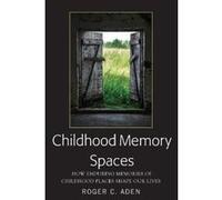 Childhood Memory Spaces: How Enduring Memories of Childhood Places Shape Our Lives - [Version Originale] Inconnu (Auteur)