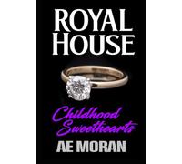 Childhood Sweethearts: A Steamy Modern Royal Wedding Prince and Princess Love Triangle Contemporary Romance