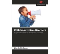Childhood voice disorders: Diagnosis and treatment of dysphonia in children