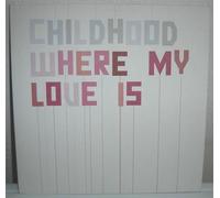 Childhood - Where My Love is. [Import]