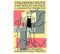 Childhood, Youth and Social Change Heinz-Hermann Kruger, Lynne Chisholm, Peter Buchner, Phillip Brown (Auteur)
