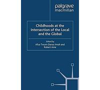 Childhoods At The Intersection Of The Local And The Global