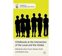 Childhoods At The Intersection Of The Local And The Global