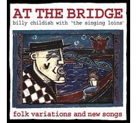 Childish, Billy & the Singing Loins - at The Bridge [Import]
