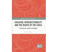 Childism, Intersectionality and the Rights of the Child