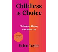 Childless By Choice: The Meaning & Legacy of a Childfree Life