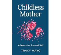 Childless Mother: A Search for Son and Self